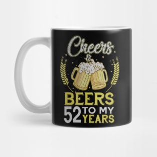 Cheers And Beers To My 52 Years Old 52nd Birthday Gift Mug